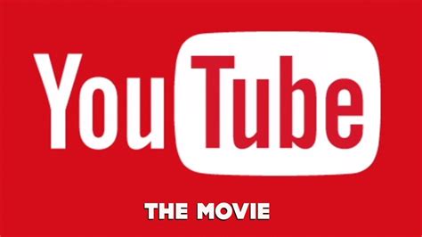 YouTube: The Movie - YouTube