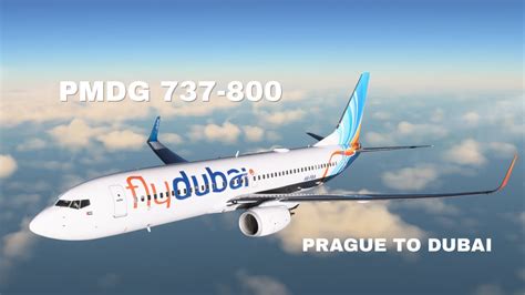 MSFS 2020 PMDG 737 800 FlyDubai Prague To Dubai Full Flight YouTube