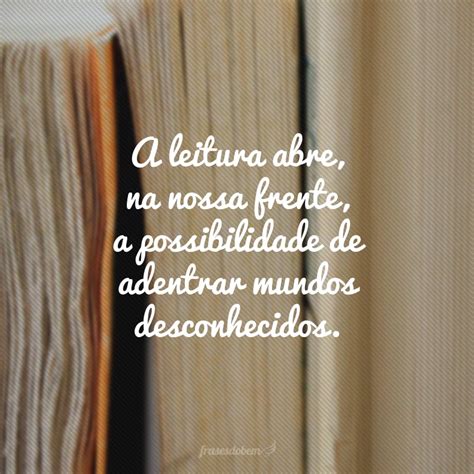 50 Frases Sobre Leitura Para Entrar Em Contato Com Novos Mundos