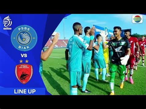 PSBS Biak Vs PSM Makassar Line Up Kick Off BRI Liga 1 2024 25 YouTube