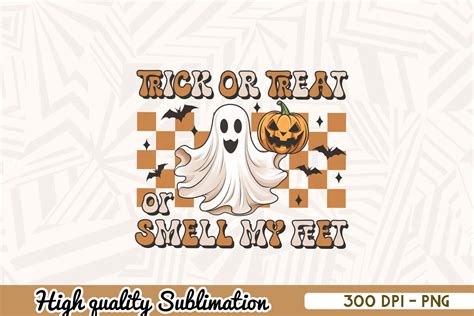 Trick Or Treat Smell My Feet Graphic By Zanynoti · Creative Fabrica