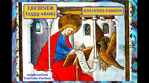 Lechner 1553 1606 Johannes Passion A Capella 1593 Kammerchor