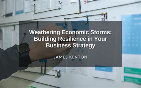 Weathering Economic Storms Building Resilience In Your Business