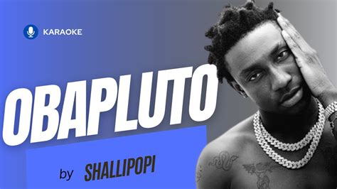 Shallipopi Obapluto Karaoke Lyrics Youtube