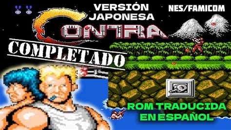 Contra Completado Versi N Japonesa Traducida Espa Ol Nes Famicom