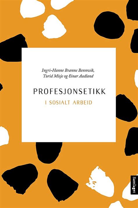 Bennwik Misje Aadland Profesjonsetikk I Sosialt Arbeid Profesjon