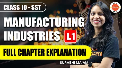 Manufacturing Industries Class 10 L1 Full Chapter NCERT 10th SST