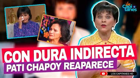 Pati Chapoy Reaparece Con Dura Indirecta Tras Supuesta Orden De