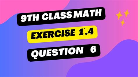 9th Class Math Exercise 1 4 Question 6 Youtube