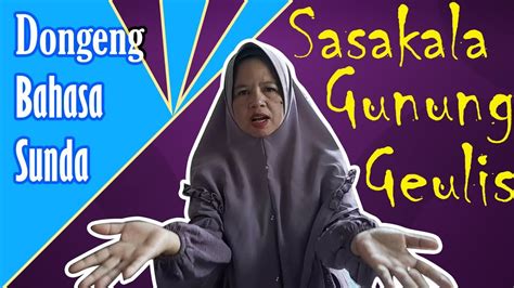 Dongeng Sunda Sasakala Gunung Geulis Stai Al Ittihad Cianjur Youtube