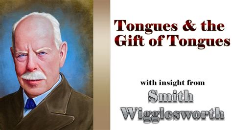 Smith Wigglesworth S Insight Into Praying In Tongues And The Gift Of