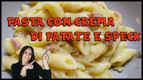 Pasta Con Crema Di Patate E Speck Youtube