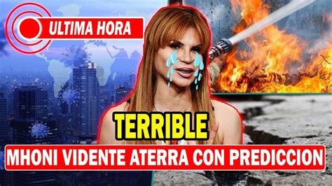 Alerta TODOS Hace 5 Minutos Mhoni ATERRA CON TERRIBLE PREDICCION ESTE