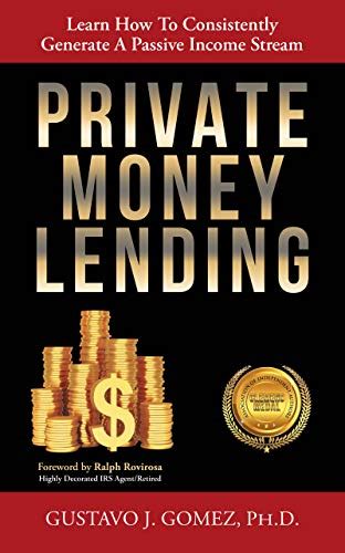 Private Money Lending: Learn How To Consistently Generate A Passive Income | Florida Authors ...