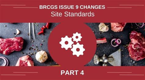 BRCGS Issue 9 Changes Part 4 Site Standards R4 ASC Consultants