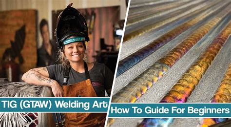 Beginners Guide To TIG Welding Art