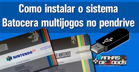 Como Instalar O Sistema Batocera Pc Multi Jogos No Pendrive