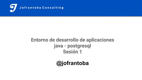 PDF Sesión 1 Entorno de desarrollo de aplicaciones java postgresql