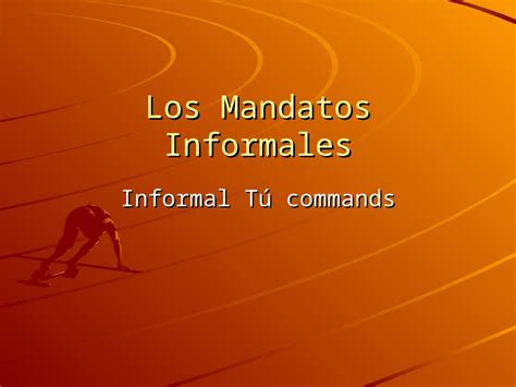 Ppt Los Mandatos Informales Informal T Commands What Is A Command