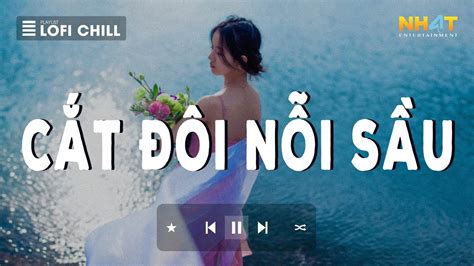 Top 10 Bài Hát Hay Nhất 2024 Cắt Đôi Nỗi Sầu Lofi Tổng Hợp Nhạc Lofi Hay Hot TikTok Hot Nhất
