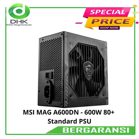 Jual MSI MAG A600DN 600W 80 Standard PSU Shopee Indonesia