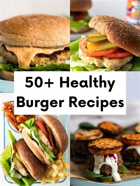 50 Healthy Burger Recipes Fit Mama Real Food