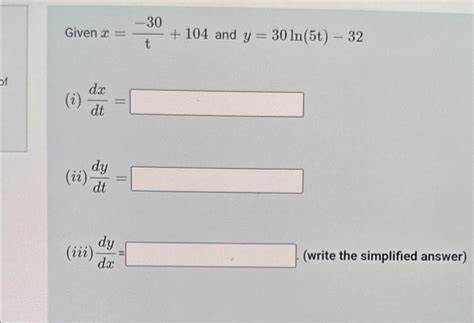 Solved Given X T And Y Ln T I Dtdx Ii Chegg