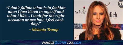 Melania Trump Quotes on Life, Love, Change and People