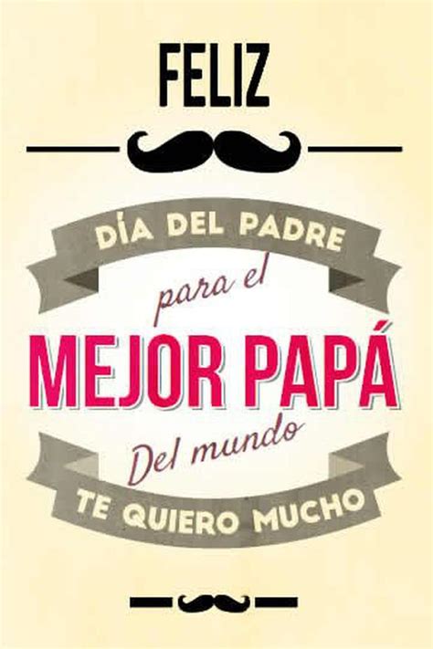 Frases Día Del Padre 2023 Los Mejores Mensajes Para Felicitar A Papá