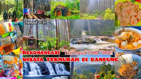 REKOMENDASI WISATA TERMURAH TERBARU DI BANDUNG PALING LENGKAP CUMA