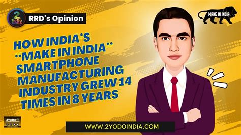 How Indias Make In India” Smartphone Manufacturing Industry Grew 14