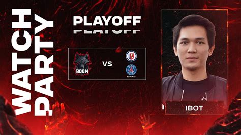 WATCH PARTY PLAYOFF TI DAY 2 BOOM ESPORTS VS PSG LGD BO3 Ft Ibot