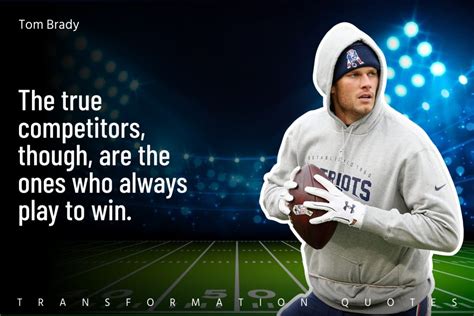 10 Tom Brady Quotes That Will Inspire You | TransformationQuotes