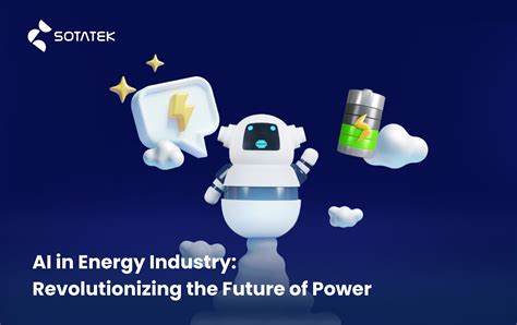 Ai In Energy Industry Revolutionizing The Future Of Power Sota