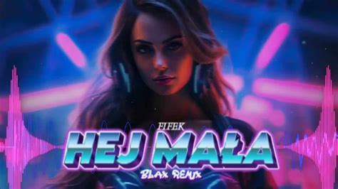 Fifek Hej Ma A Blax Vixa Remix Youtube