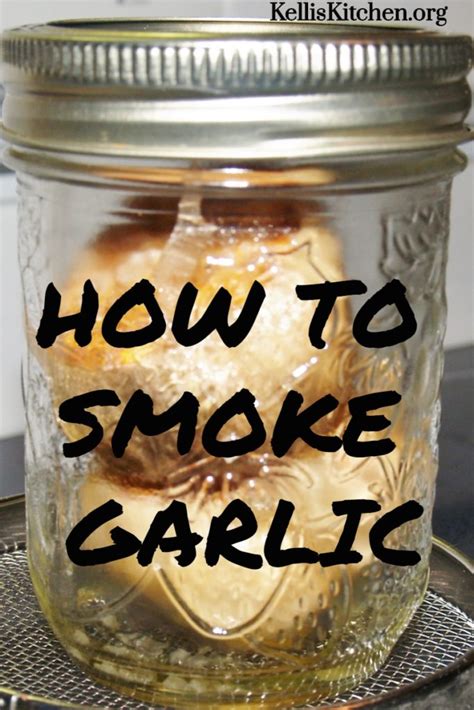 How To Smoke Garlic Kellis Kitchen