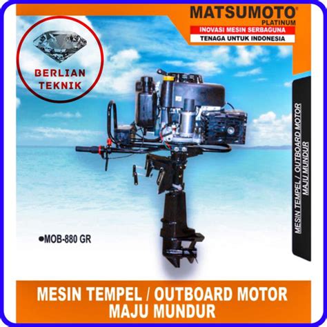 Jual Mesin Tempel Maju Mundur Marine Outboard Matsumoto Mob Gr