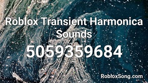 Roblox Transient Harmonica Sounds Roblox Id Roblox Music Codes