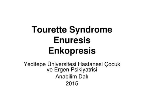 Ppt Tourette Syndrome Enuresis Enkopresis Powerpoint Presentation