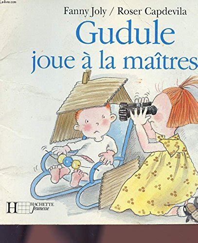 Gudule Joue La Matresse Joly Fanny Capdevila Roser Amazon Ca Books