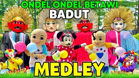 Ondel Ondel Betawi Feat Badut Joget Lagu Medley Pok Ame Ame Caca Marica Suka Hati Youtube