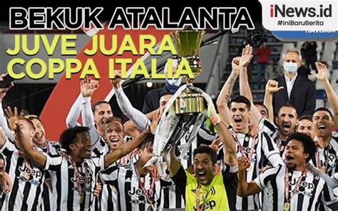 Infografis Juventus Juara Coppa Italia Ke 14 Usai Hajar Atalanta