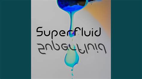 Superfluid - YouTube