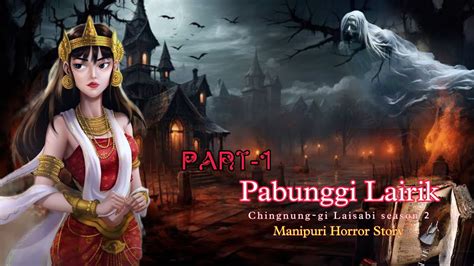 Pabunggi Lairik Part Chingnung Gi Laisabi Season Manipuri