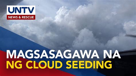 Cloud Seeding Operations Isasagawa Na Sa Region At Bohol Youtube