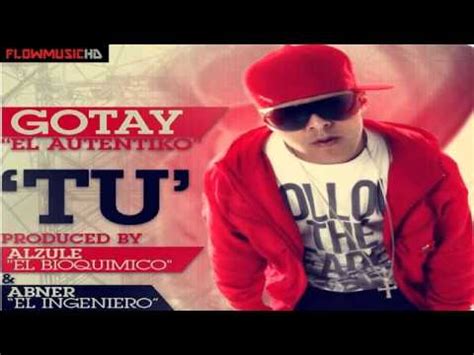 Gotay El Autentiko Tu Reggaeton Youtube