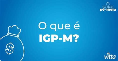 O Que Igp M E Como Esse Ndice Calculado