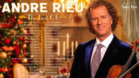 Andr Rieu Greatest Hits The Best Violin Playlist Andr