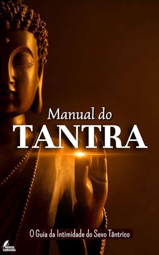 Manual do Tantra O Guia da Intimidade do Sexo Tântrico eBook Resumo