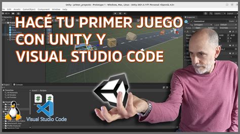 Instalamos Unity Y Visual Studio Code Hacemos Los Primeros Pasos